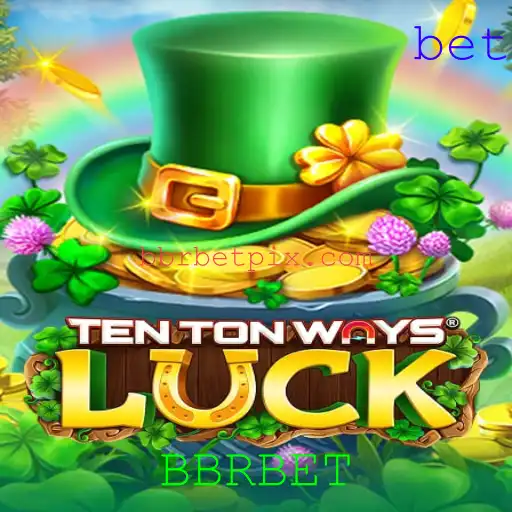 Descubra o Fascinante Mundo de TenTonWaysLuck com BBRBET